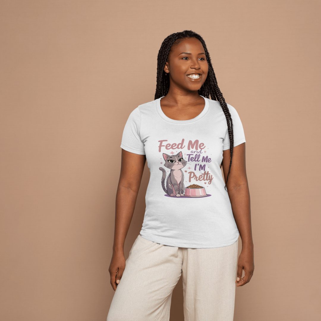 “Feed Me & Tell Me I’m Pretty” – Women’s Classic Cotton T-Shirt